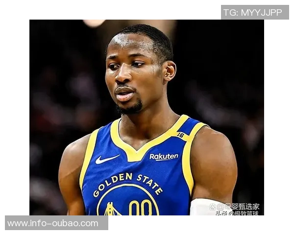 库明加展现天赋与潜力防守与切入是勇士成功的关键在于持续性表现